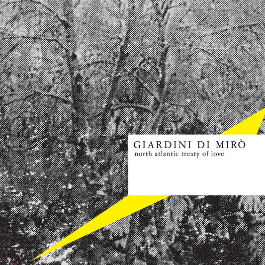 GIARDINI DI MIRÒ - North Atlantic Treaty of Love